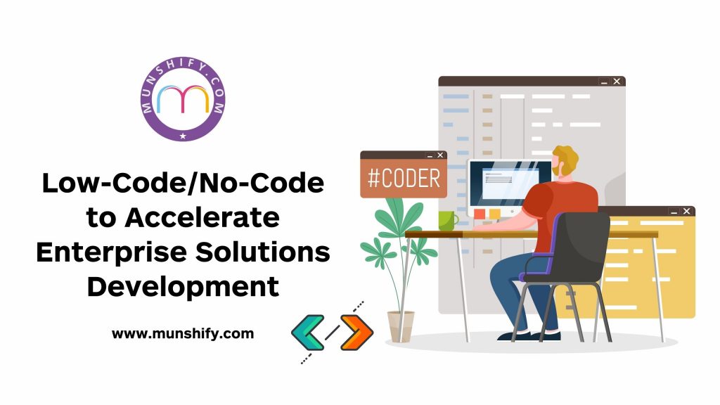 Low-Code/No-Code to Accelerate Enterprise Solutions Development