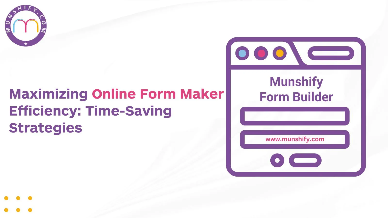 Maximizing Online Form Maker Efficiency: Time-Saving Strategies