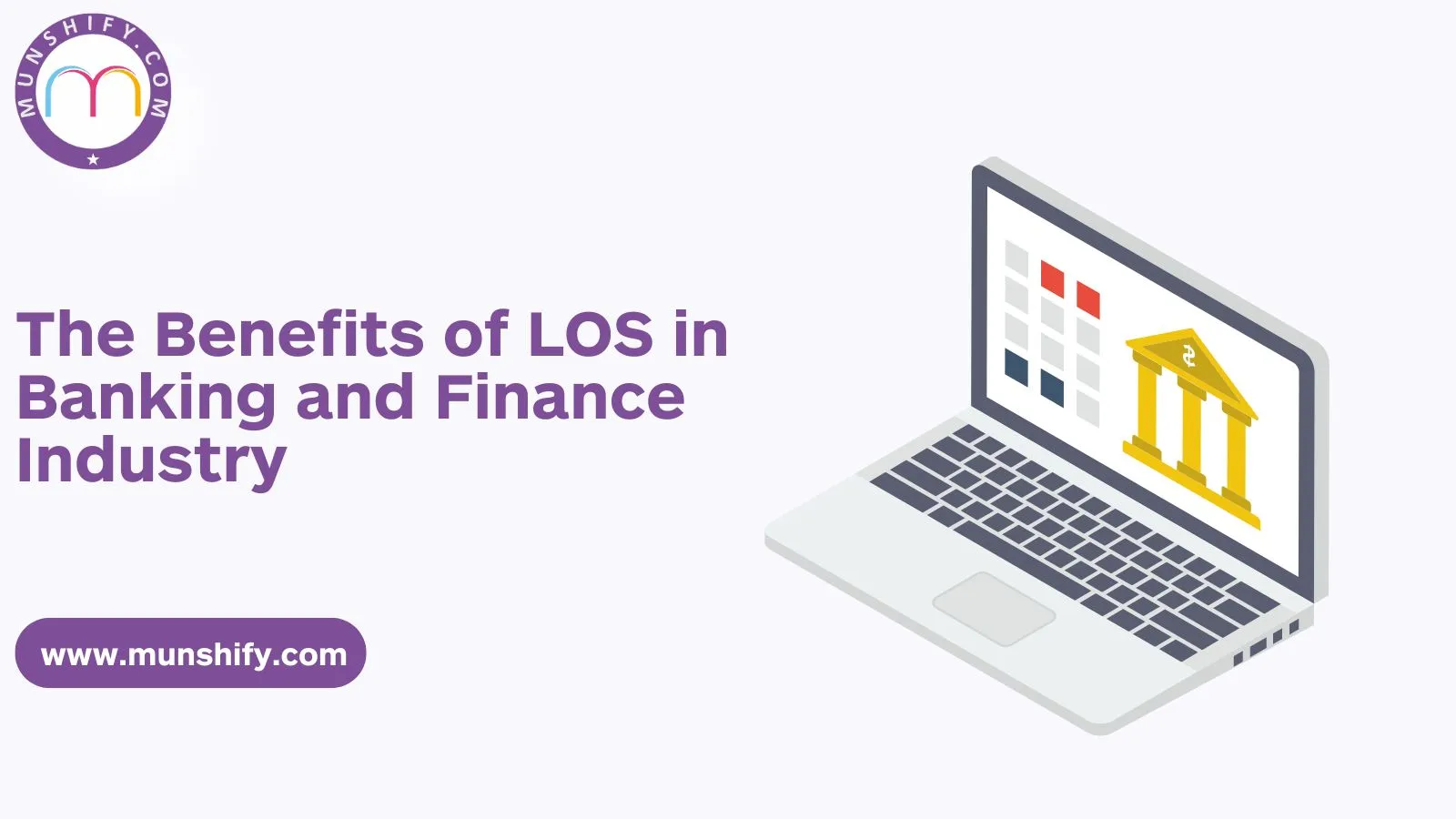 The Benefits of LOS in Banking and Finance Industry 