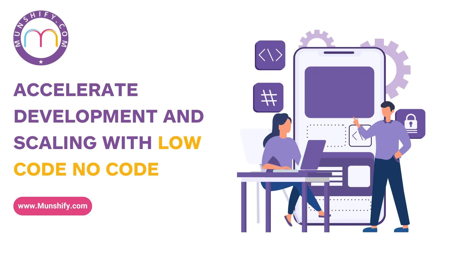 Accelerate Development and Scaling with Low Code No Code