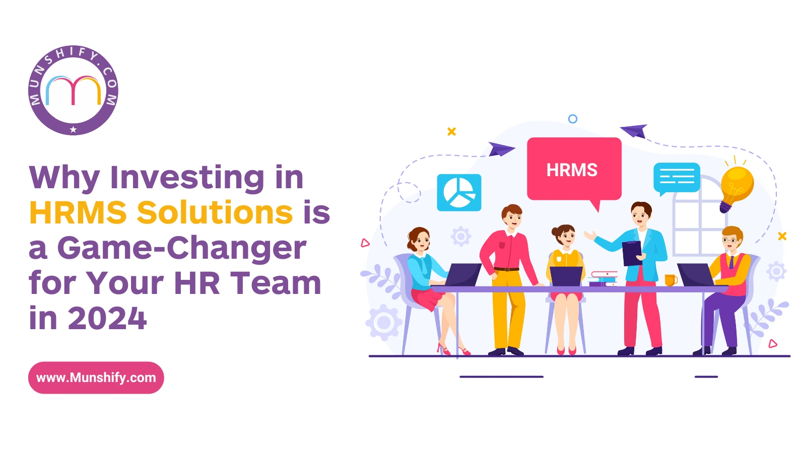 Why Investing in HRMS Solutions is a Game-Changer for Your HR Team in 2024