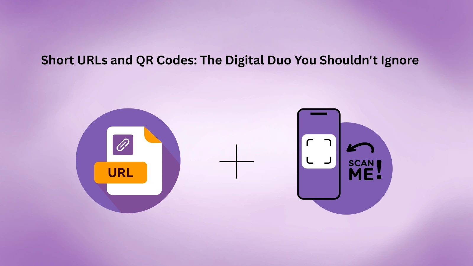 Short URLs and QR Codes: The Digital Duo You Shouldn't Ignore